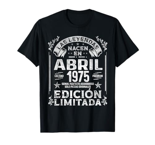 Las Leyendas nacen en Abril de 1975 - 51 Años Cumpleaños Camiseta