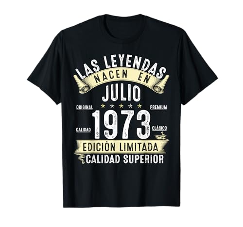 53 Años Cumpleaños Las Leyendas nacen en Julio de 1973 Camiseta