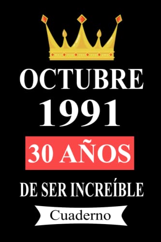 Octubre 1991 30 años De ser increíble Cuaderno: cuaderno cumpleaños, regalos de cumpleaños para...