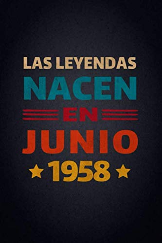 Las Leyendas Nacen En Junio 1958: Diario Cuaderno, Diario De Recuerdos,Regalo de cumpleaños para...