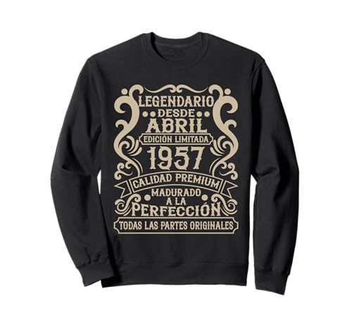 Legendario Desde Abril 1957 - Cumpleaños 69 Años Sudadera