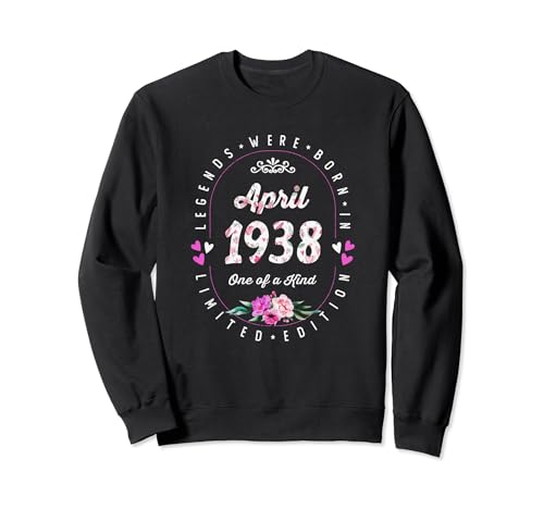 Cumpleaños Floral - Las Leyendas nacen en Abril de 1938 Sudadera