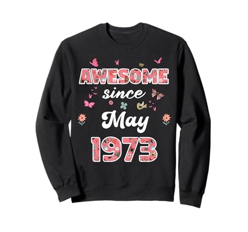 Impresionante Desde Mayo 1973 Flores 1973 Mayo Cumpleaños Sudadera