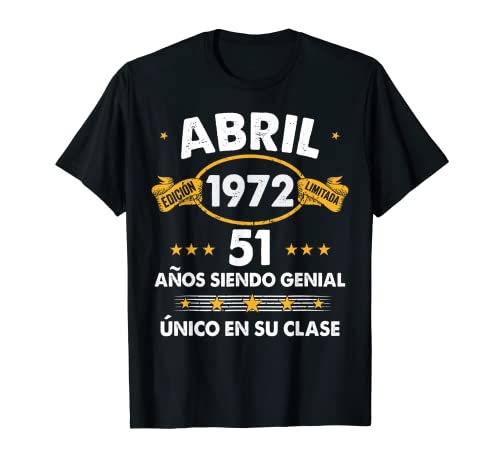 Hombre 51 Años Cumpleaños Regalo Hombre Abril 1972 Abril 51 Años Camiseta
