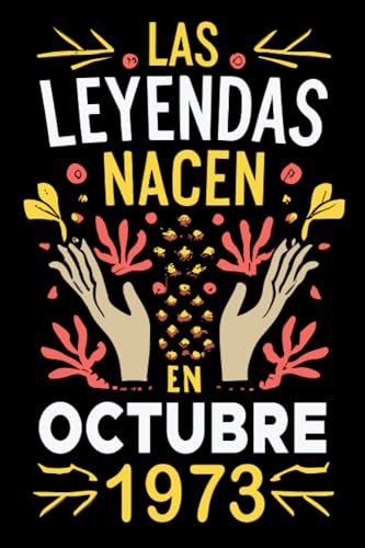 Las Leyendas Nacen En Octubre 1973: Un Cuaderno de Cumpleaños Excepcional | Celebrando a las...