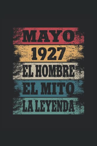 Mayo 1927 - El Hombre - El Mito - La Leyenda: Regalos Originales para Hombre Papá Abuelo Hermano -...