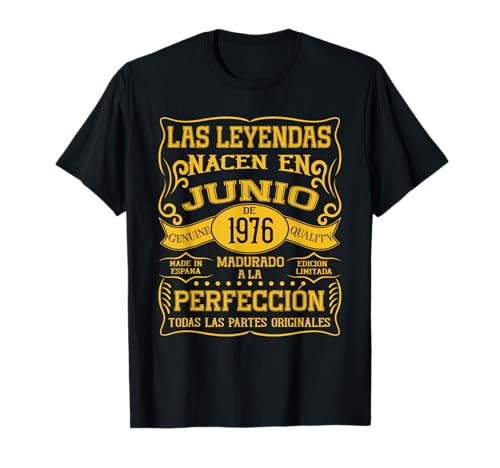 50 años Cumpleaños Las Leyendas Nacen en Junio de 1976 Camiseta