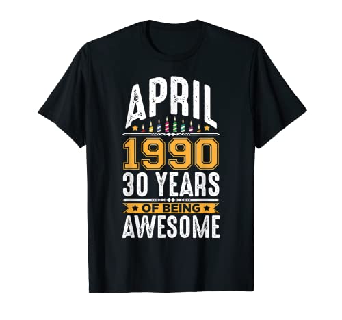 Abril 1990 30 Años Fiesta de Cumpleaños Camiseta