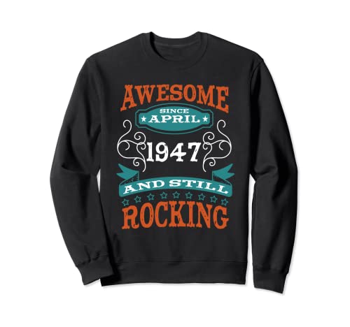 Impresionante desde abril de 1947 cumpleaños y aniversario Sudadera