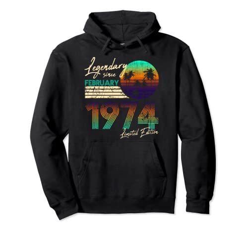 Legendario de cumpleaños desde febrero de 1974 Sudadera con Capucha