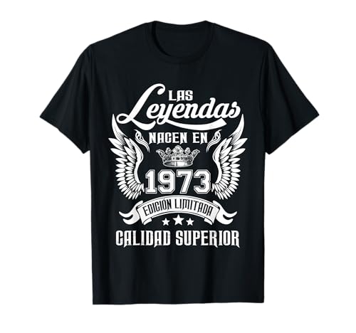 Cumpleaños Las Leyendas Nacen En 1973 Camiseta