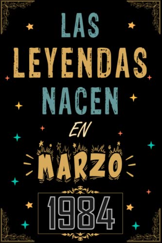CUADERNO, LAS LEYENDAS NACEN EN MARZO 1984: Regalo de 39 cumpleaños para mujeres y hombres, ideas...