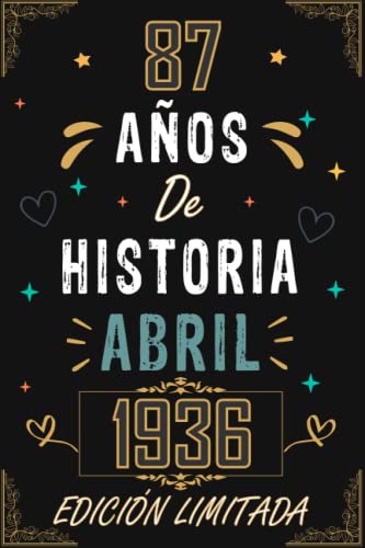 CUADERNO, 87 AÑOS DE HISTORIA ABRIL 1936 EDICIÓN LIMITADA: Regalo de 87 cumpleaños para mujeres y...
