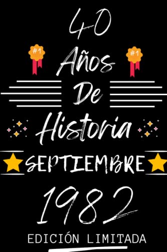 CUADERNO, 40 AÑOS DE HISTORIA SEPTIEMBRE 1982 EDICIÓN LIMITADA: Regalo de 40 cumpleaños para...