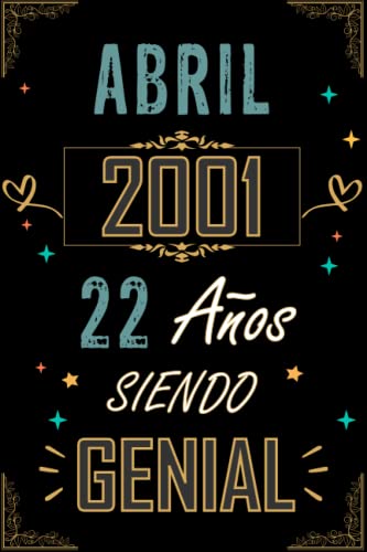 CUADERNO, ABRIL 2001 22 AÑOS SIENDO GENIAL: Regalo de 22 cumpleaños para mujeres y hombres, ideas...