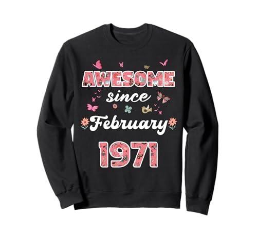 Impresionante Desde febrero 1971 Flores 1971 Febrero Cumpleaños Sudadera