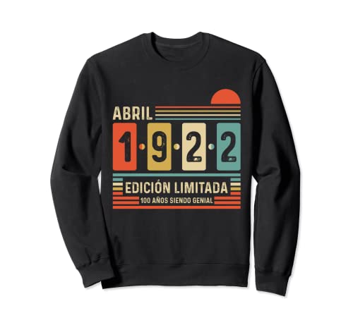 100 Años Abril 1922 Leyenda Regalo 100 Cumpleaños Sudadera
