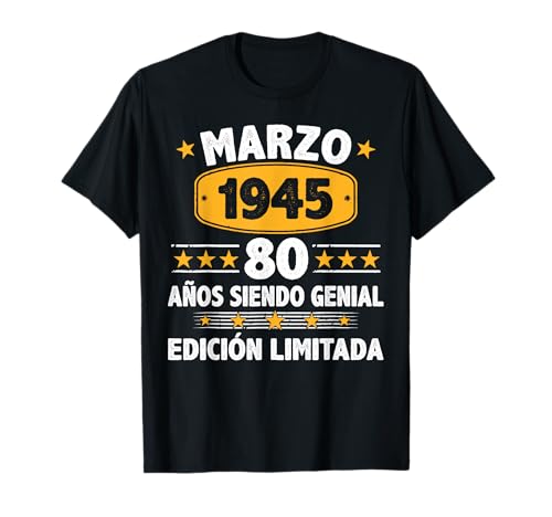 Marzo 1945 80 Años Hombre Cumpleaños Regalo Marzo 1945 Camiseta