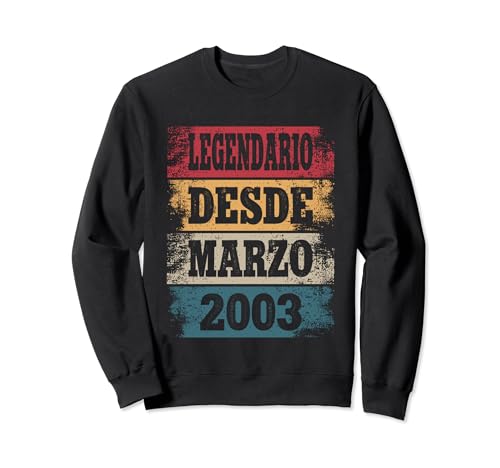 Legendario Desde Marzo 2003 - Cumpleaños 21 Años Sudadera