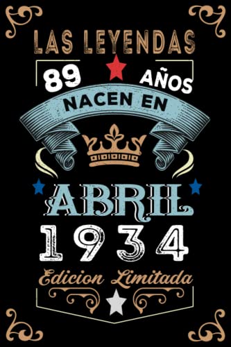 LAS LEYENDAS NACEN EN ABRIL EL AÑO 1934: 89 Aniversario Cuaderno personalizado 89 años regalos...