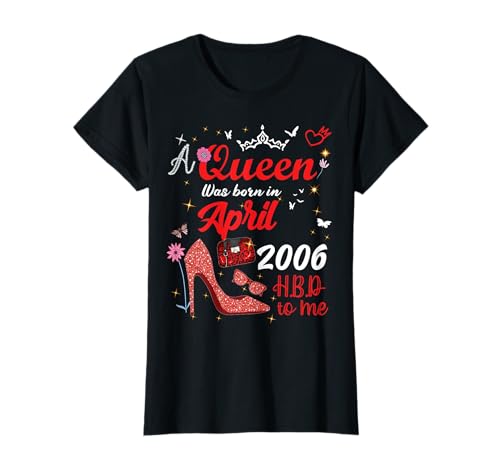 Abril 2006 Cumpleaños Esta Reina Nació En Abril 2006 Camiseta