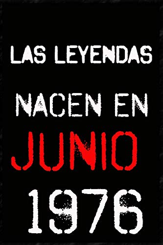 las leyendas nacen en junio 1976 ; regalo de cumpleaños 44 años para mujer y para hombres .forrado...