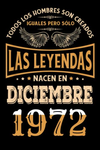 Regalo de 50 Cumpleaños Para Hombre : Las Leyendas Nacen en diciembre 1972: Regalos de Cumpleaños...
