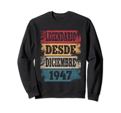 Legendario Desde Diciembre 1947 - Cumpleaños 77 Años Sudadera