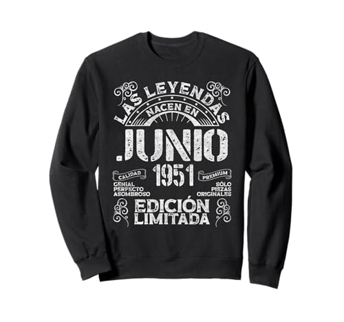 Las Leyendas Nacen En Junio 1951 74 Años Cumpleaños Sudadera