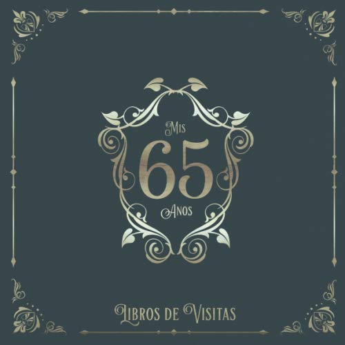 Mis 65 Años: Libros de visitas para fiestas de cumpleaños de estilo vintage para que la familia y...