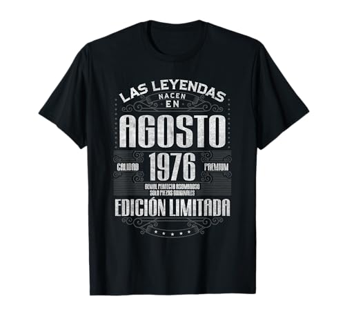 Las Leyendas Nacen En Agosto 1976 49 Años Cumpleaños Camiseta