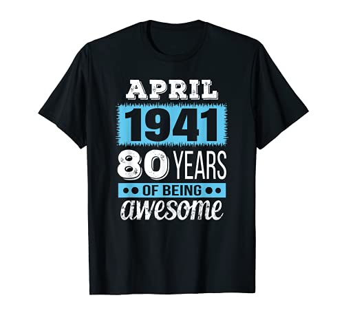 Regalo divertido de abril de 1941 – cumpleaños del 80 de abril Camiseta