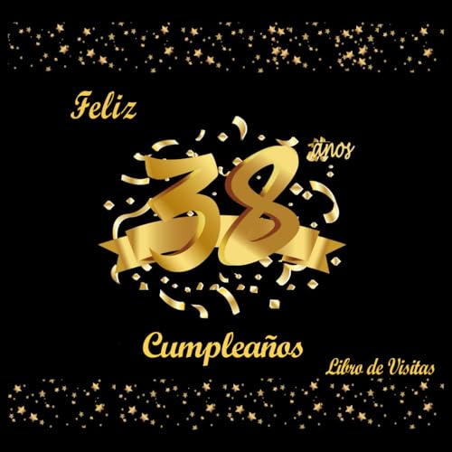 Libro de Visitas 38 Cumpleaños: Decoracion Cumpleaños 38, Regalos Originales para Hombre, Mujer,...