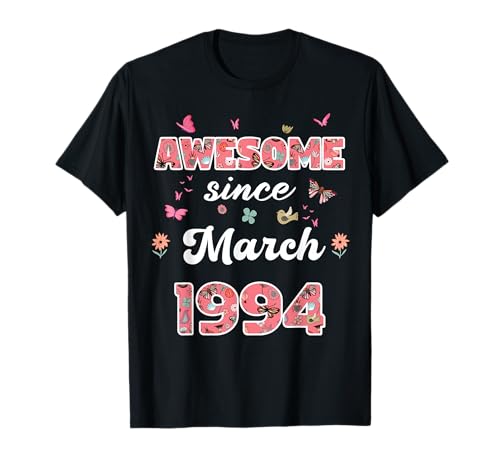 Impresionante Desde Marzo 1994 Flores 1994 Marzo Cumpleaños Camiseta