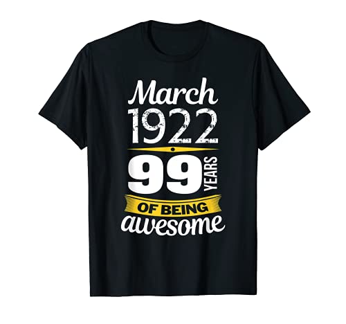 Marzo 1922 99 años de ser impresionante regalo 99 cumpleaños Camiseta