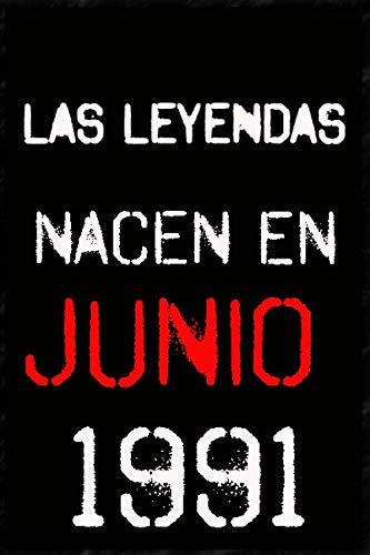 las leyendas nacen en junio 1991 ; regalo de cumpleaños 29 años para mujer y para hombres .forrado...