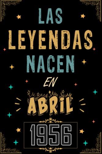 CUADERNO, LAS LEYENDAS NACEN EN ABRIL 1956: Regalo de 67 cumpleaños para mujeres y hombres, ideas...