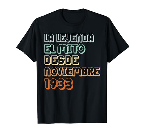 90 Años Cumpleaños 1933 90 Noviembre La leyenda El Mito Camiseta