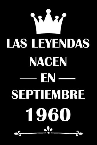 Las Leyendas Nacen En Septiembre 1960: cuaderno cumpleaños, regalos de cumpleaños para mujeres,...