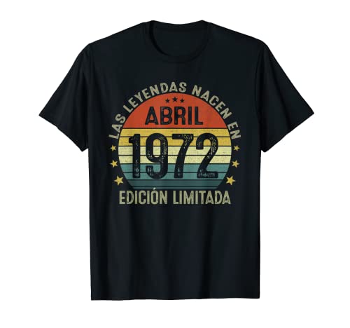 Las Leyendas Nacen En Abril 1972 50 Años Cumpleaños Hombre Camiseta