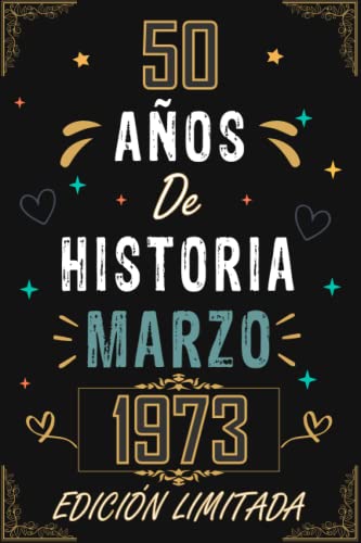 CUADERNO, 50 AÑOS DE HISTORIA MARZO 1973 EDICIÓN LIMITADA: Regalo de 50 cumpleaños para mujeres y...
