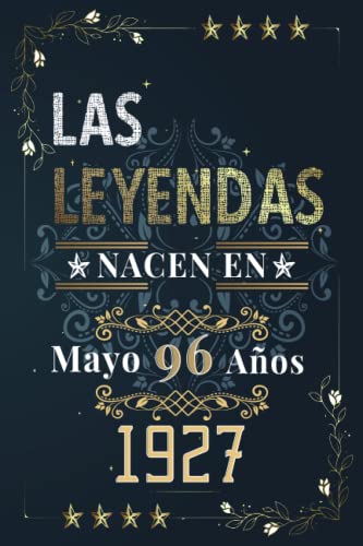 LAS LEYENDAS NACEN EN MAYO EL AÑO 1927: 96 Aniversario Cuaderno personalizado 96 años regalos...
