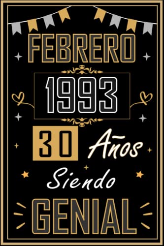 CUADERNO, FEBRERO 1993 30 AÑOS SIENDO GENIAL: Regalo de 30 cumpleaños para mujeres y hombres,...