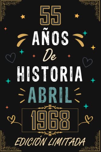 CUADERNO, 55 AÑOS DE HISTORIA ABRIL 1968 EDICIÓN LIMITADA: Regalo de 55 cumpleaños para mujeres y...