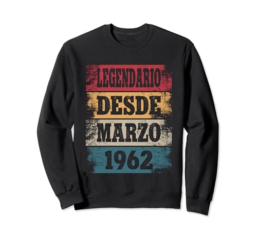 Legendario Desde Marzo 1962 - Cumpleaños 62 Años Sudadera