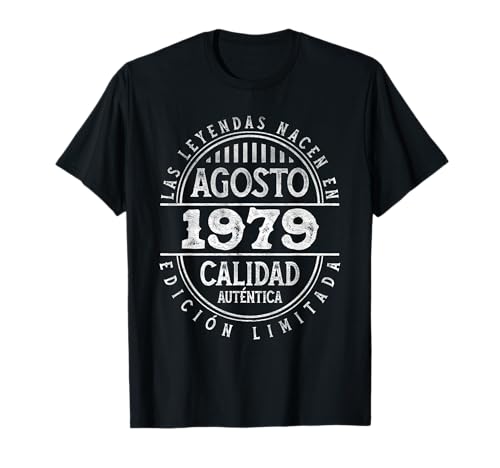 Las Leyendas nacen en Agosto de 1979 - 46 Años Cumpleaños Camiseta