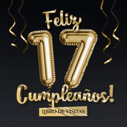 Feliz 17 Cumpleaños - Libro de visitas: Decoración para el 17 cumpleaños – Regalo originale...