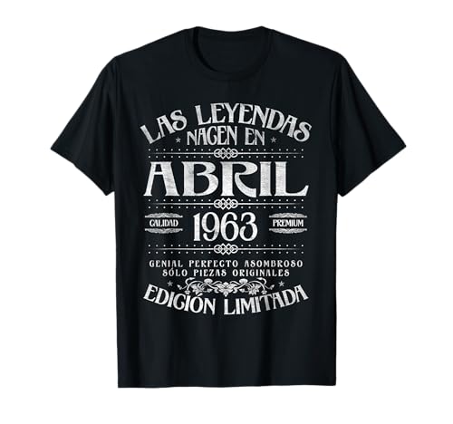 Las Leyendas nacen en Abril de 1963 - 63 Años Cumpleaños Camiseta