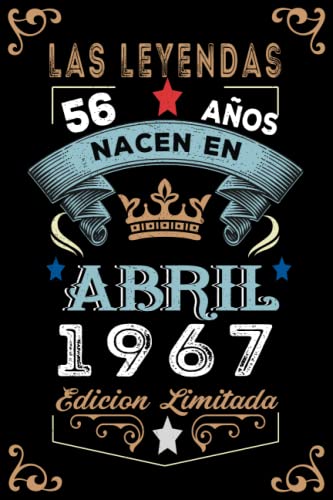 LAS LEYENDAS NACEN EN ABRIL EL AÑO 1967: 56 Aniversario Cuaderno personalizado 56 años regalos...
