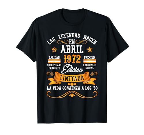 Leyendas Abril 1972 50 Años Cumpleaños Camiseta